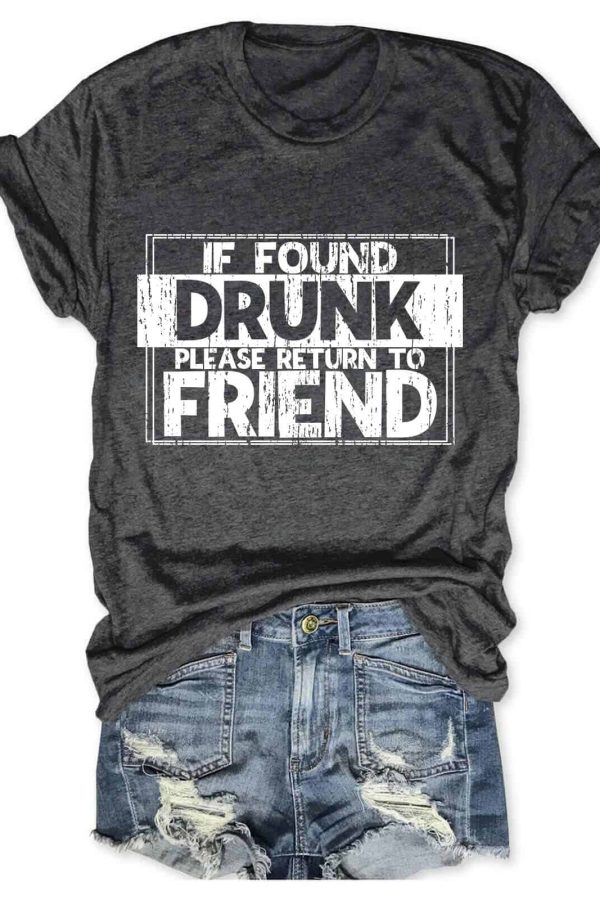 Toperth If Found Drunk, Please Return To Friend Top Shirt