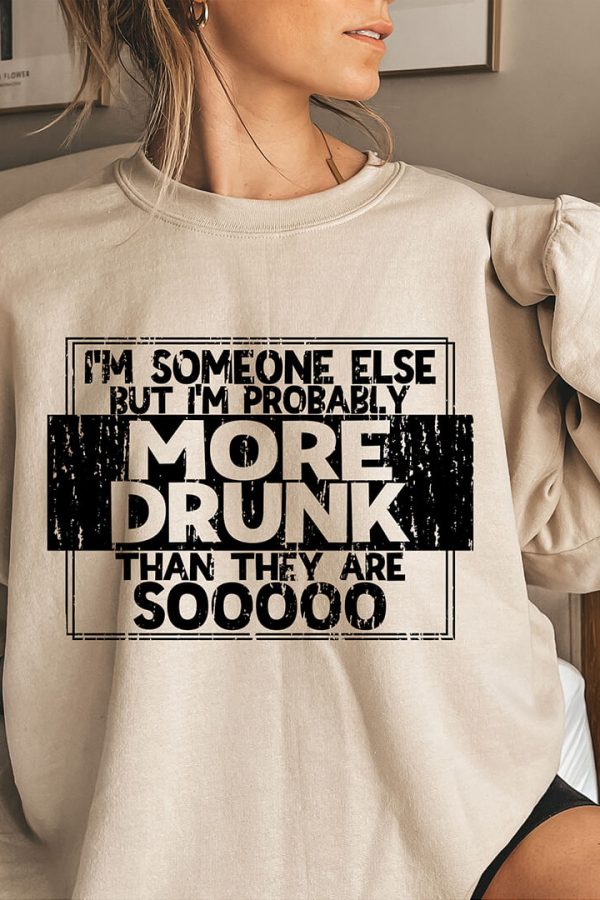 Toperth Khaki I'm Someone Else But I'm Probably More Drunk Sweatshirt
