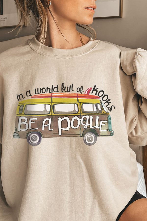 Toperth Khaki In a World Full of Kooks Be a Pogue Life Sweatshirt