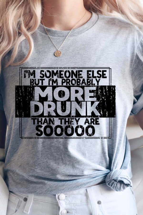 Toperth Light Grey I'm Someone Else But I'm Probably More Drunk T-Shirt