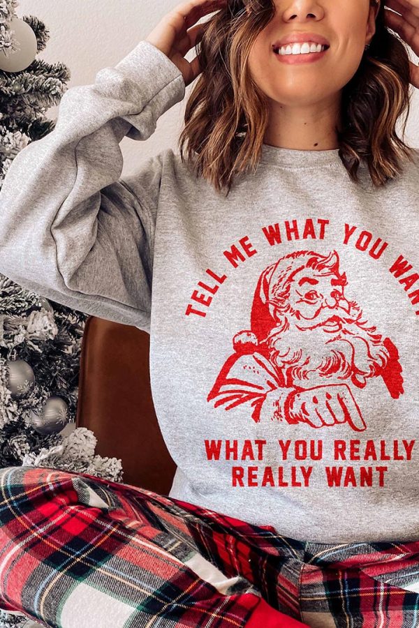 Toperth Christmas Tell me What you want Sweatshirts