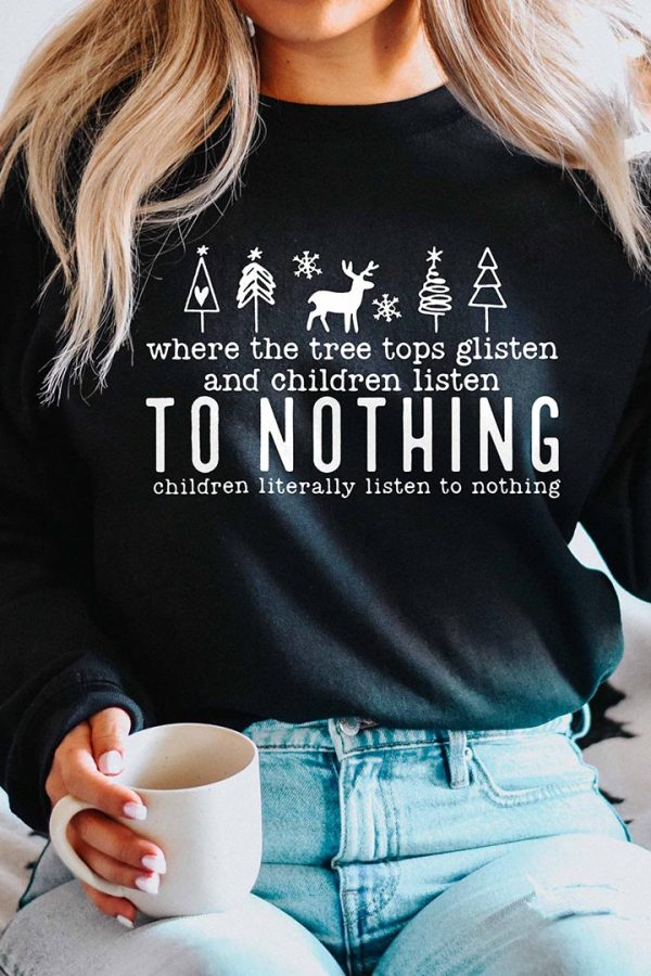 Toperth Christmas Children Listen to Nothing Sweatshirt