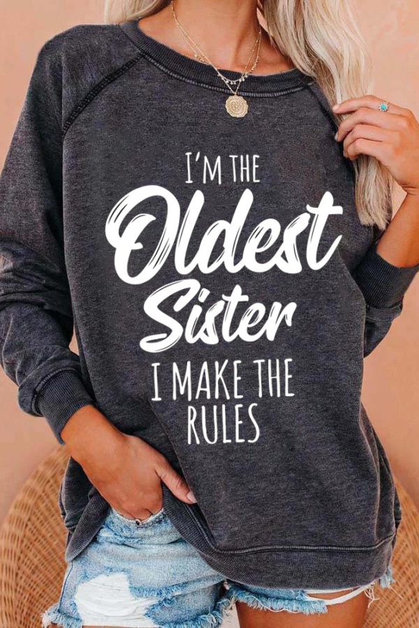 Toperth I'm The Oldest Sister I Make The Rules Sweatshirt
