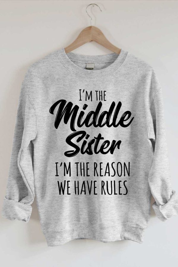 Toperth I'm The Middle Sister I'm The Reason We Have Rules Sweatshirts