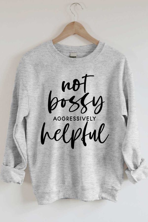 Toperth Not Bossy Aggressively Helpful Sweatshirts
