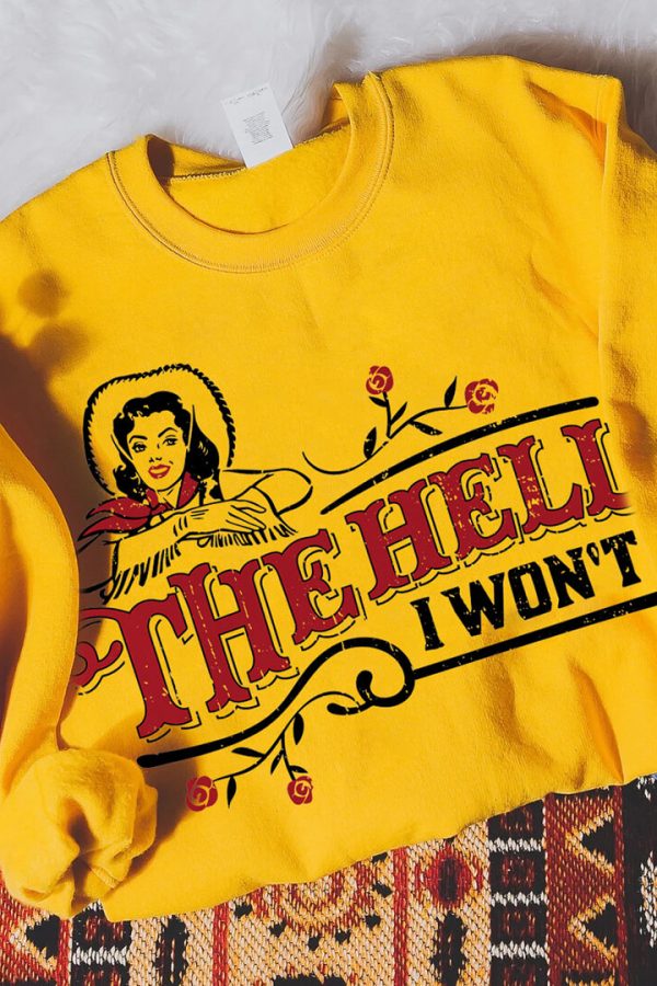 Toperth Retro The Hell I Won't  Sweatshirt