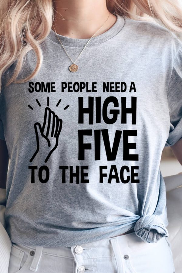 Toperth Some People Need a High Five to the Face T-Shirt