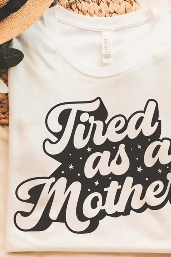 Toperth Tired As A Mother T-Shirt