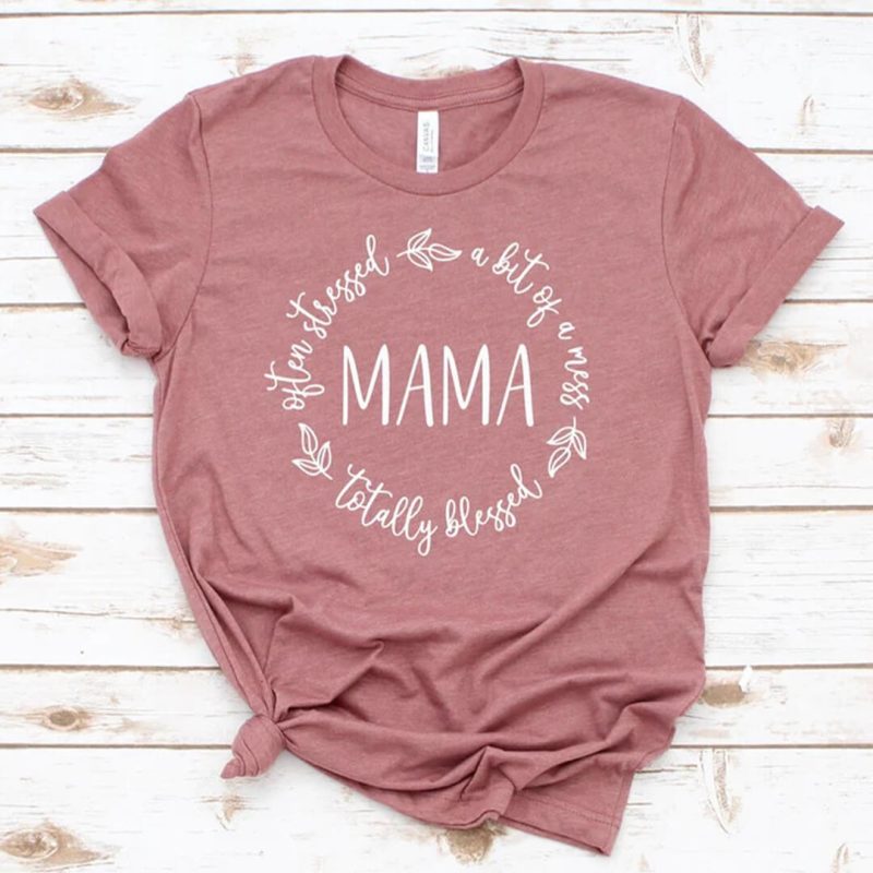 TH00919-1 Toperth Often Stressed A Bit of A Mess But Totally Blessed Mama T-Shirt – Toperth