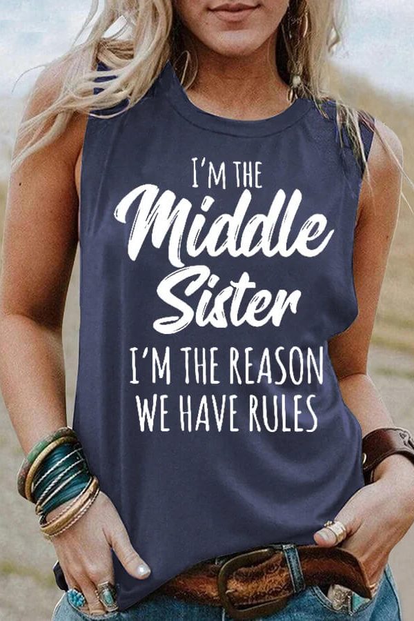 Toperth I'm The Middle Sister , I'm The Reason We Have Rules Tank Top