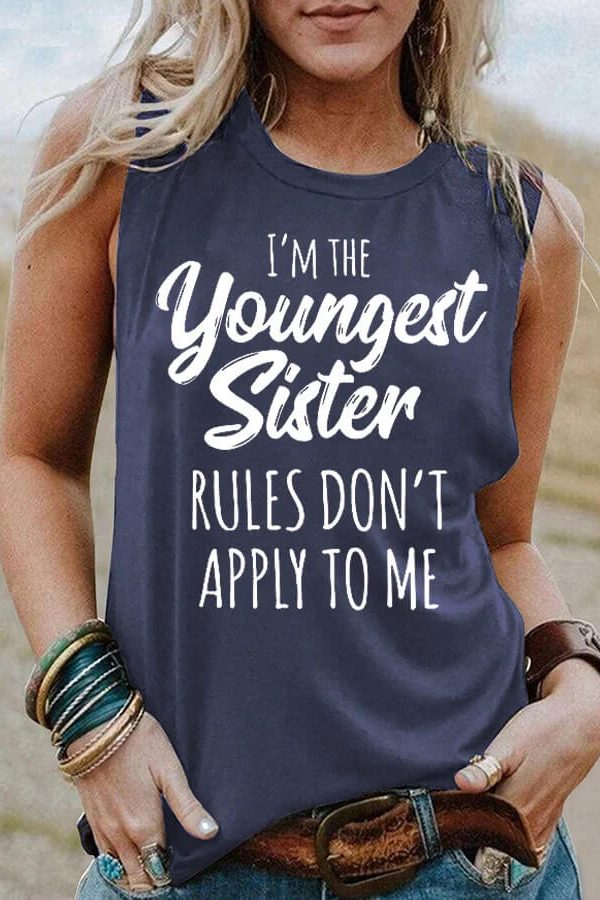 Toperth I'm The Youngest Sister , Rules Don't Apply To Me Tank Top