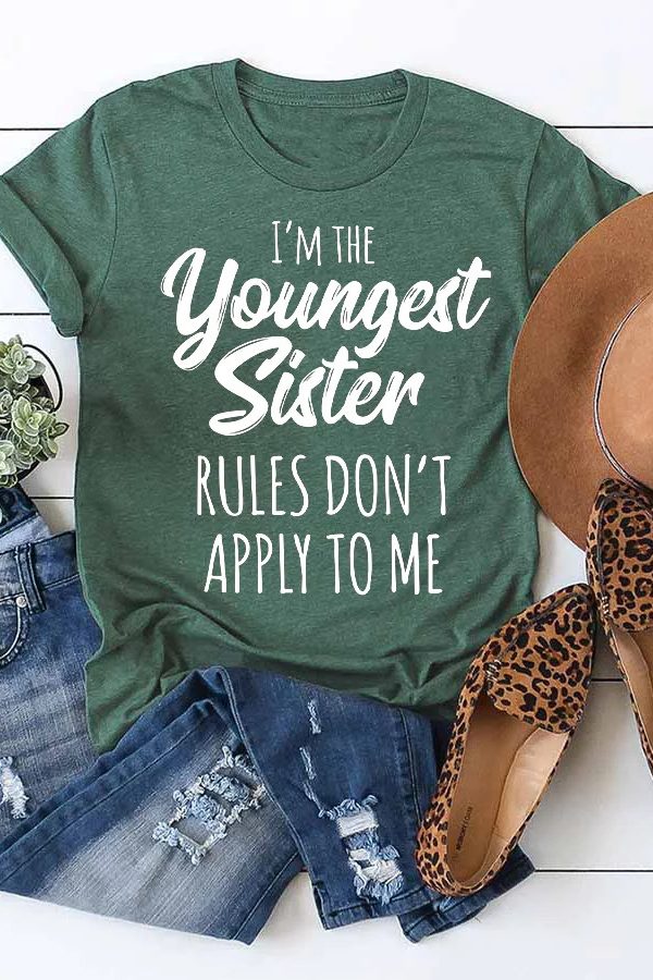 Toperth I'm The Youngest Sister Rules Don't Apply To Me T-Shirt