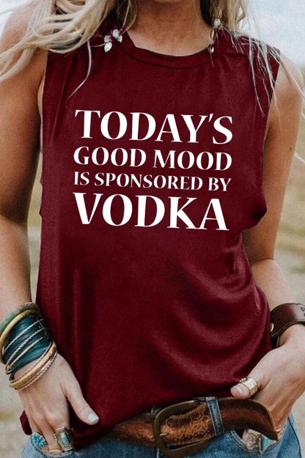 Toperth Today's Good Mood Is Sponsored By Vodka Tank Top Shirt