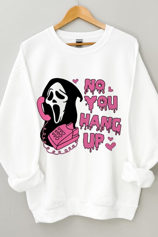 Toperth No You Hang Up Sweatshirt