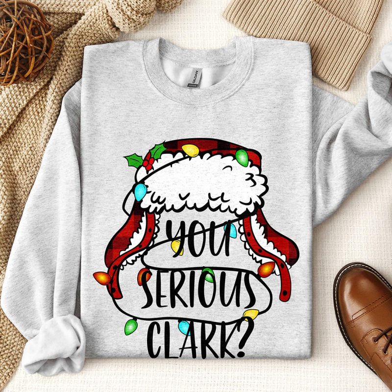 Toperth You Serious Clark Christmas Sweatshirt &ndash; Toperth